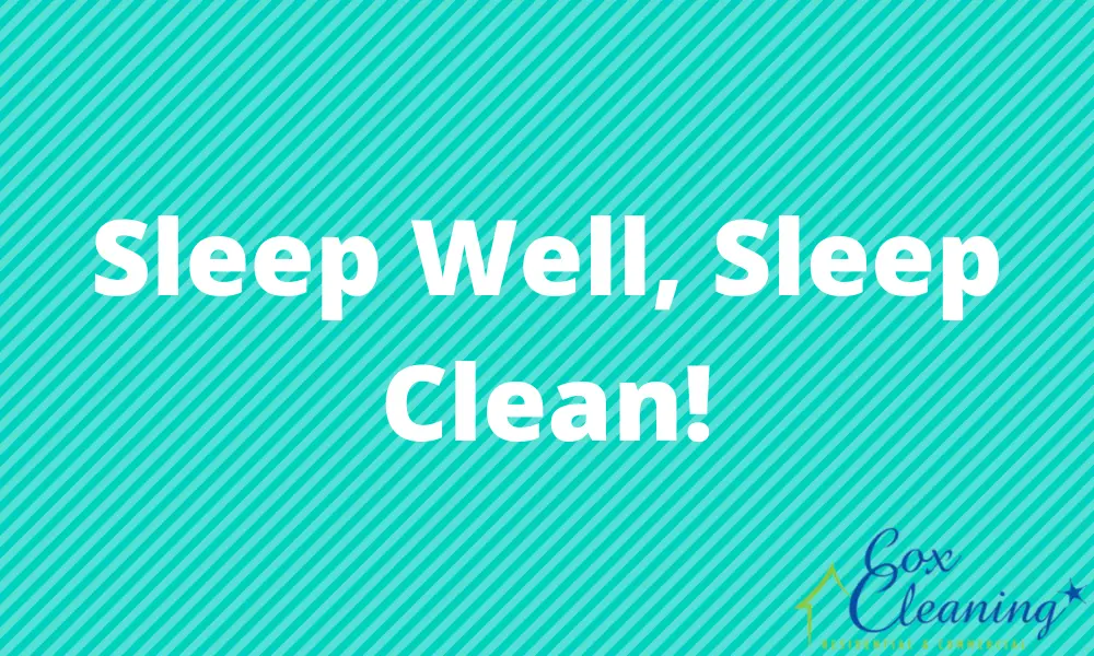 Read more about the article Sleep Well, Sleep Clean!